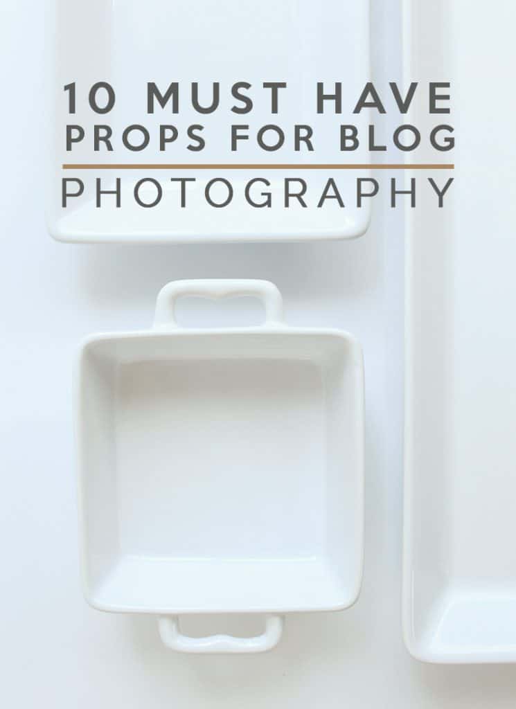 10 Must Have Blog Photography Props