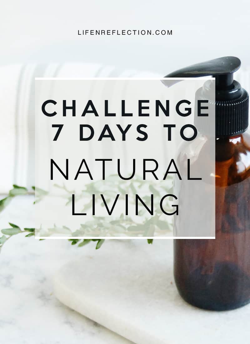 7 Day Challenge to Natural Living