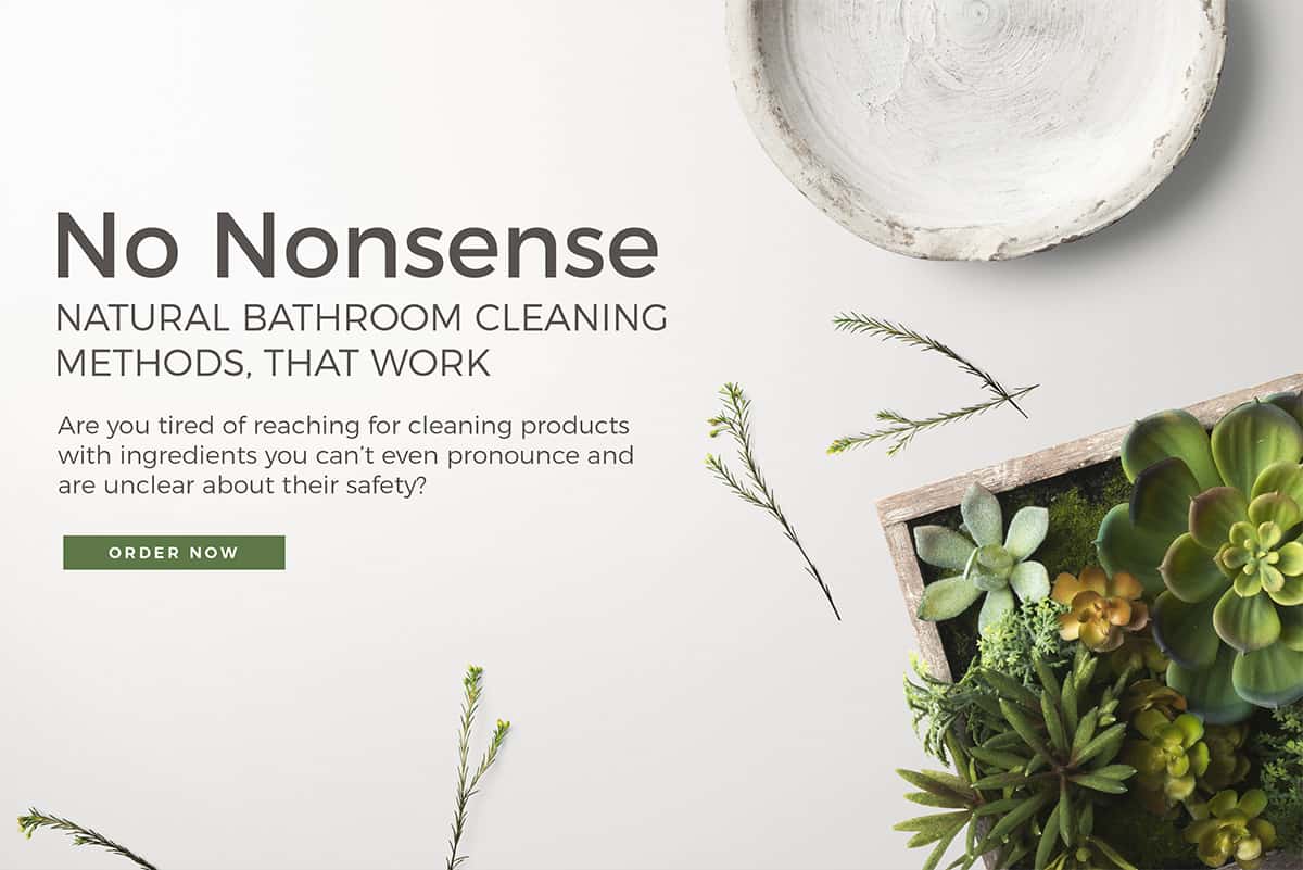 No Nonsense Natural Bathroom Cleaning Methods, That Work