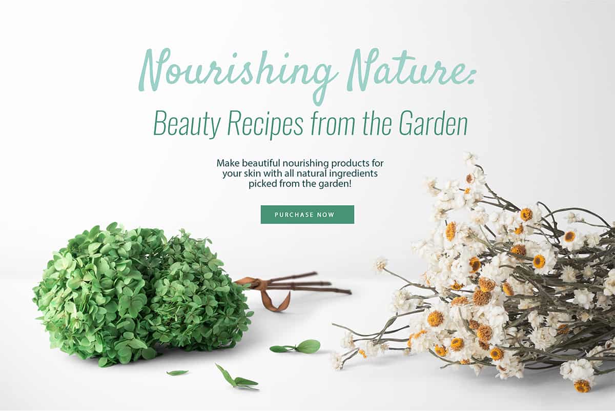 Nourishing Nature: Beauty Recipes from the Garden