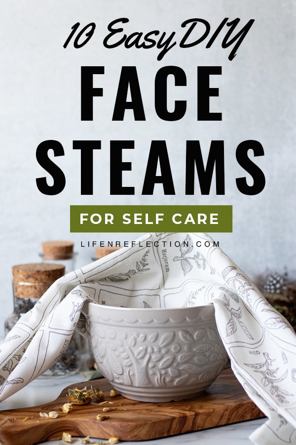 10 Face Steam Recipes to Recharge Yourself and Your Skin