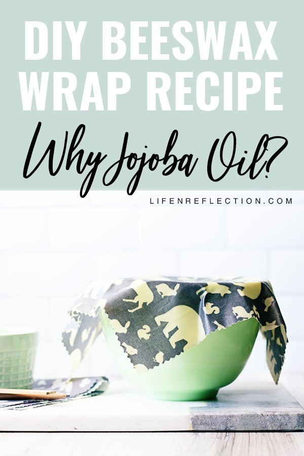 Why use jojoba oil in beeswax wraps?