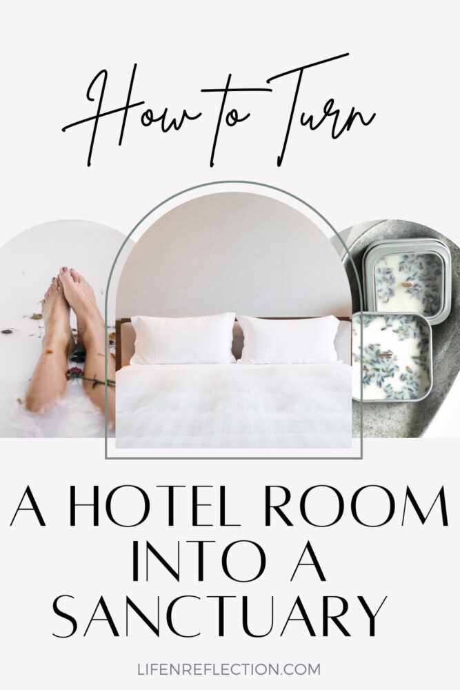 5 Tips on How Turn a Hotel Room into a Sanctuary 