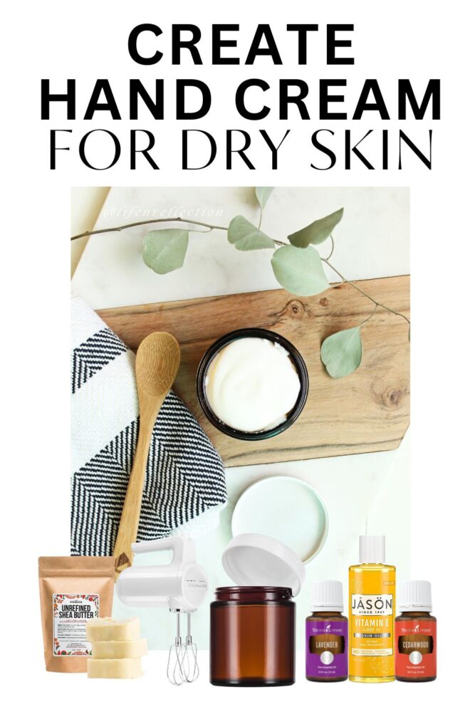 Hand cream supplies to make your own with text that reads Create Hand Cream For Dry Skin