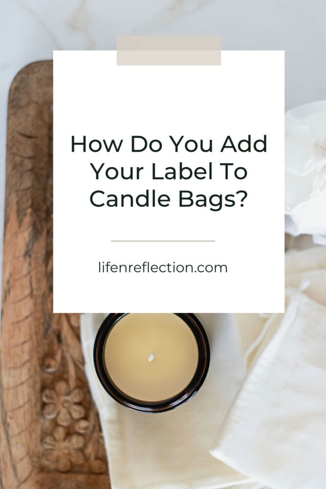 How Do You Add Your Label To Candle Bags?