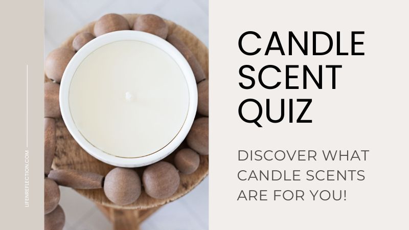 Take our Candle Scent Quiz to discover which candle scents are right for you!