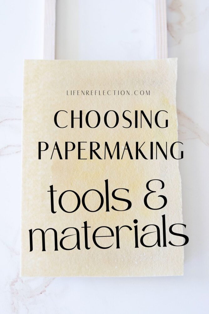 Here's how to choose papermaking tools and materials to make handmade paper.
