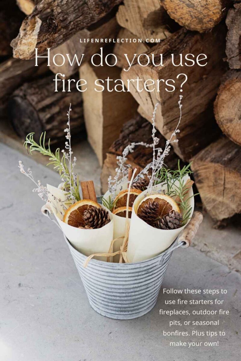 metal bucket filled with homemade fire starter bundles on a fireplace hearth in front of stacked wood logs, text overlay reads: How Do You Use Fire Starters?